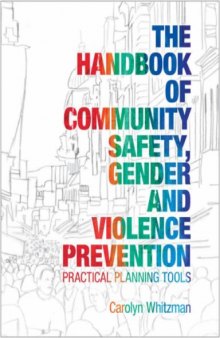 The Handbook of Community Safety, Gender and Violence Prevention: Practical Planning Tools