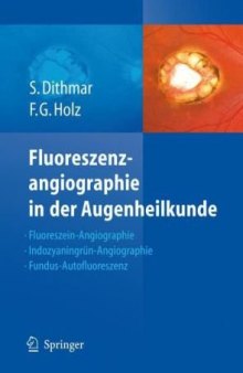 Fluoreszenzangiographie in der Augenheilkunde: Fluoreszein-Angiographie, Indozyaningrün-Angiographie und Fundus-Autofluoreszenz