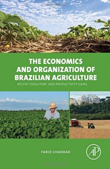 The Economics and Organization of Brazilian Agriculture : Recent Evolution and Productivity Gains