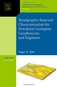 Stratigraphic reservoir characterization for petroleum geologists, geophysicists, and engineers, Volume 6