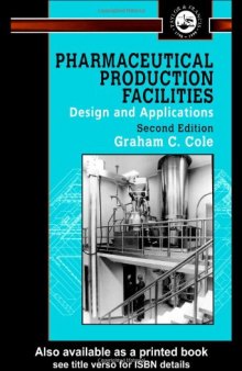 Pharmaceutical Production Facilities: Design and Applications (Pharmaceutical Sciences Series)