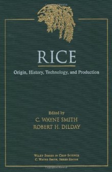 Rice: Origin, History, Technology, and Production (Wiley Series in Crop Science)