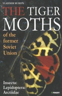 The Tiger Moths of the Former Soviet Union (Insecta: Lepidoptera: Arctiidae)  