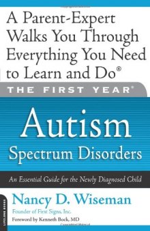 The First Year: Autism Spectrum Disorders: An Essential Guide for the Newly Diagnosed Child