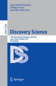 Discovery Science: 15th International Conference, DS 2012, Lyon, France, October 29-31, 2012. Proceedings