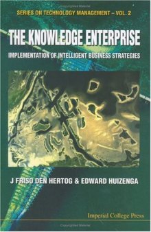 The Knowledge Enterprise: Implementation of Intelligent Business Strategies (Series on Technology Management)