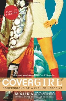 Covergirl: Confessions of a Flawed Hedonist