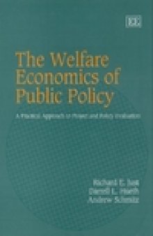 Welfare Economics of Public Policy: A Practical Approach to Project and Policy Evaluation