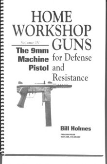 Firearms - Homemade - The 9mm Machine Pistol