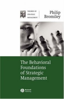 The Behavioral Foundations of Strategic Management (Theories of Strategic Management Series)