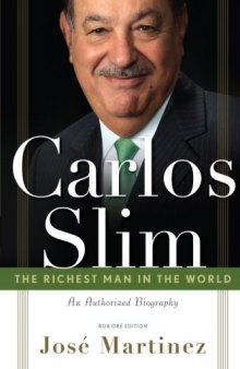 Carlos Slim: The Richest Man in the World/The Authorized Biography