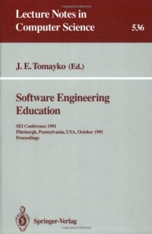 Software Engineering Education: SEI Conference 1991 Pittsburgh, Pennsylvania, USA, October 7–8, 1991 Proceedings