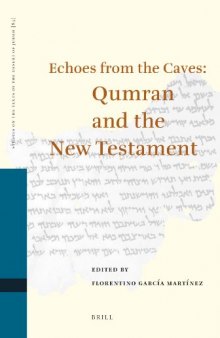 Echoes from the Caves: Qumran and the New Testament (Studies on the Texts of the Desert of Judah)