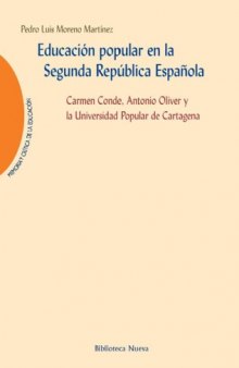 Educacion popular en la Segunda Republica Espanola. Carmen Conde, Antonio Oliver y la Universidad Popular de Cartagena