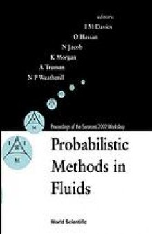 Probabilistic methods in fluids : proceedings of the Swansea 2002 Workshop : Wales, UK, 14-19 April 2002