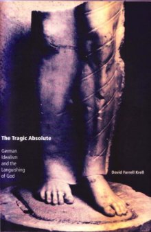 The Tragic Absolute: German Idealism and the Languishing of God