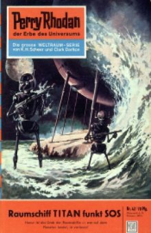 Perry Rhodan, der Erbe des Universums. Nr. 42. Raumschiff Titan funkt SOS