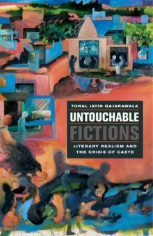 Untouchable Fictions: Literary Realism and the Crisis of Caste