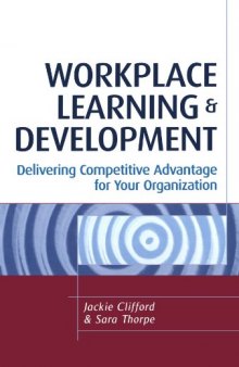 Workplace Learning & Development: Delivering Competitive Advantage for Your Organization