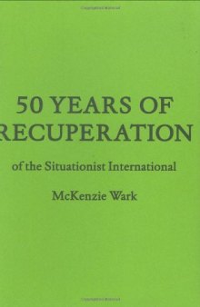 50 Years of Recuperation of the Situationist International (FORuM Project Publications)
