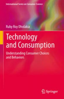 Technology and Consumption: Understanding Consumer Choices and Behaviors