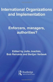 International Organizations and Implementation: Enforcers, Managers, Authorities? 