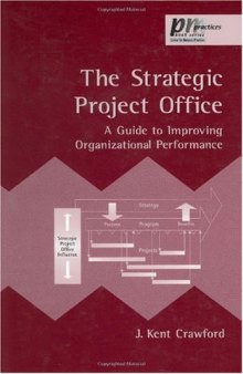 The Strategic Project Office: A Guide to Improving Organizational Performance (Center for Business Practices)