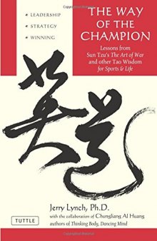 The Way of the Champion: Lessons from Sun Tzu's The art of War and other Tao Wisdom for Sports & life