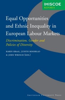 Equal Opportunities and Ethnic Inequality in European Labour Markets: Discrimination, Gender and Policies of Diversity