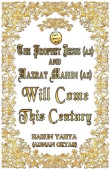 The Prophet Jesus (as) and Hazrat Mahdi (as) will come this century 