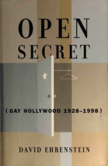 Open Secret - Gay Hollywood 1928 - 1998