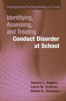 Identifying, Assessing, and Treating Conduct Disorder at School (Developmental Psychopathology at School)