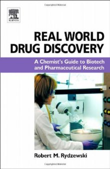 Real World Drug Discovery: A Chemist's Guide to Biotech and Pharmaceutical Research