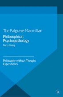 Philosophical Psychopathology: Philosophy without Thought Experiments
