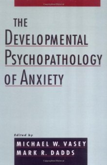 The Developmental Psychopathology of Anxiety