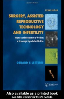 Surgery, Assisted Reproductive Technology and Infertility: Diagnosis and Management of Problems in Gynecologic Reproductive Medicine, Second Edition
