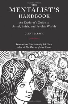 The Mentalist's Handbook: An Explorer's Guide to Astral, Spirit, and Psychic Worlds
