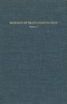 Biology of Brain Dysfunction: Volume 1