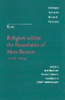 Religion within the Boundaries of Mere Reason: And Other Writings