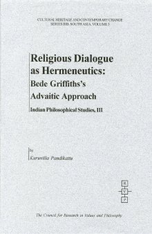 Religious Dialogue as Hermeneutics: Bede Griffiths's Advaitic Approach to Religions