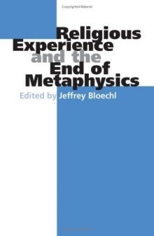 Religious Experience and the End of Metaphysics (Indiana Series in the Philosophy of Religion)