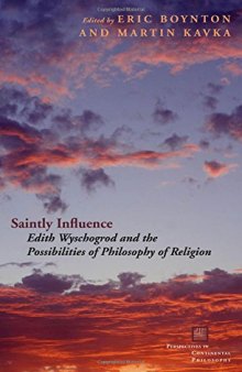 Saintly influence : Edith Wyschogrod and the possibilities of philosophy of religion