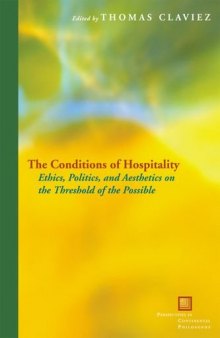 The Conditions of Hospitality: Ethics, Politics, and Aesthetics on the Threshold of the Possible