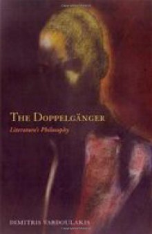 The doppelgänger : literature's philosophy