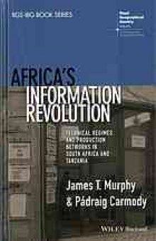 Africa's information revolution : technical regimes and production networks in South Africa and Tanzania
