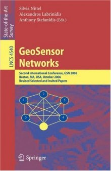 GeoSensor Networks: Second International Conference, GSN 2006, Boston, MA, USA, October 1-3, 2006, Revised Selected and Invited Papers