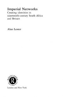 Imperial Networks: Creating Identities in Nineteenth Century South Africa and Britain