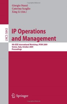 IP Operations and Management: 9th IEEE International Workshop, IPOM 2009, Venice, Italy, October 29-30, 2009. Proceedings