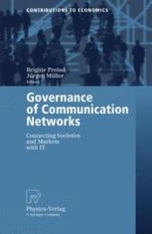 Governance of Communication Networks: Connecting Societies and Markets with IT