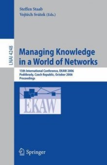 Managing Knowledge in a World of Networks: 15th International Conference, EKAW 2006, Podebrady, Czech Republic, October 6-10, 2006, Proceedings 